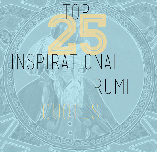 literature inspirational That Quotes: Sayings Change 25 Rumi Could quotes Your Life  most