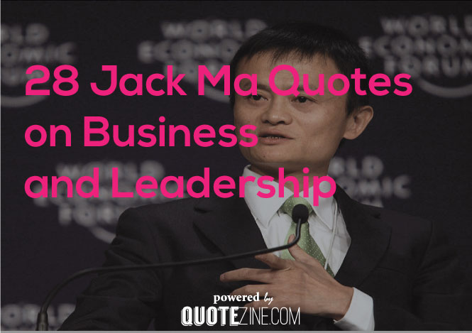 29 Jack Ma Quotes About Business and Leadership